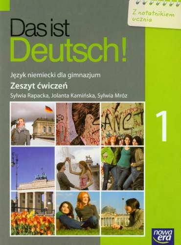 Das ist deutsch! 1. Język niemiecki. Zeszyt ćwiczeń. Gimnazjum