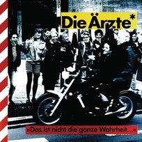 Das Ist Nicht Die Ganze Wahrheit... Die Ärzte