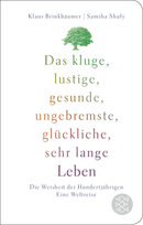 Das kluge, lustige, gesunde, ungebremste, glückliche, sehr lange Leben Fischer Taschenbuch Verlag