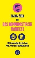 Das Kommunistische Manifest. Die verspätete Aktualität des Kommunistischen Manifests - Engels Friedrich, Marx Karl, Zizek Slavoj