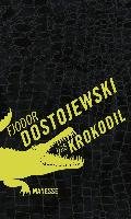 Das Krokodil Fjodor Dostojewski
