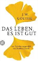 Das Leben, es ist gut Goethe Johann Wolfgang