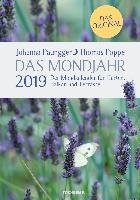 Das Mondjahr 2019. Der Mondkalender für Garten, Balkon und Terrasse - Paungger Johanna, Poppe Thomas