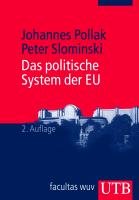 Das politische System der EU - Pollak Johannes, Slominski Peter