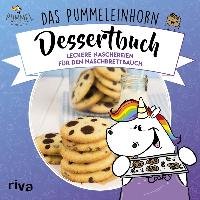 Das Pummeleinhorn-Dessertbuch - Karpenkiel-Brill Katharina, Friedrichs Emma