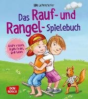 Das Rauf- und Rangel-Spielebuch - Leitenstorfer Elke