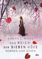Das Reich der sieben Höfe - Dornen und Rosen Dtv