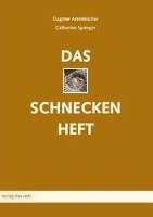 Das Schneckenheft - Arzenbacher Dagmar, Springer Catherine