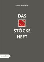 Das Stöckeheft - Arzenbacher Dagmar