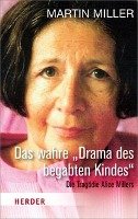 Das wahre "Drama des begabten Kindes" - Miller Martin