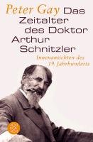 Das Zeitalter des Doktor Arthur Schnitzler - Gay Peter