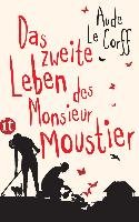 Das zweite Leben des Monsieur Moustier - Corff Aude