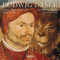 Daser: Missa Pater noster & other works Cinquecento