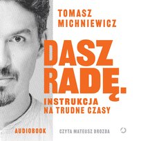 Dasz radę. Instrukcja na trudne czasy - audiobook