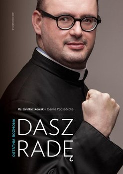 Dasz radę. Ostatnia rozmowa - Kaczkowski Jan, Podsądecka Joanna