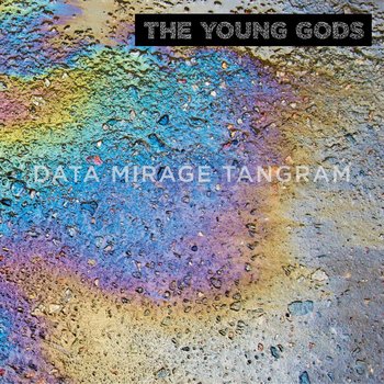 Data Mirage Tangram - The Young Gods