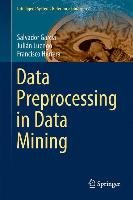 Data Preprocessing in Data Mining - Garcia Salvador, Luengo Julian, Herrera Francisco