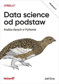 Data science od podstaw. Analiza danych w Pythonie - Grus Joel