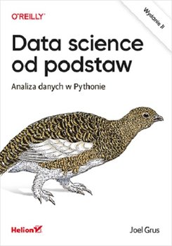 Data science od podstaw. Analiza danych w Pythonie - Grus Joel