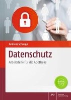 Datenschutz - Arbeitshilfe für die Apotheke - Schaupp Andreas