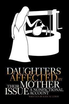Daughters Affected by Their Mother Issue - Lewis Kaye M.