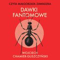 Dawki fantomowe - audiobook&nbsp;-&nbsp;Chamier-Gliszczyński Wojciech