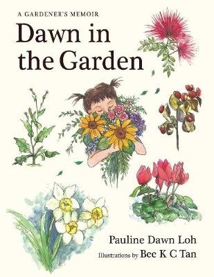 Dawn In The Garden: A Gardener's Memoir - Pauline Dawn Loh | Książka W ...