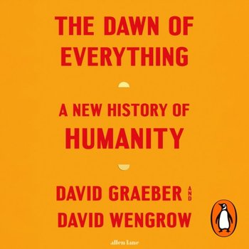 Dawn of Everything - Wengrow David, Graeber David