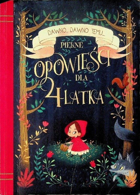 Dawno dawno temu Piękne opowieści dla 4 latka - Tarnowska Anna