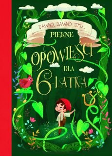 Dawno, dawno temu… Piękne opowieści dla 6-latka-Zdjęcie-0