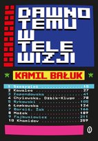 Dawno temu w telewizji Bałuk Kamil