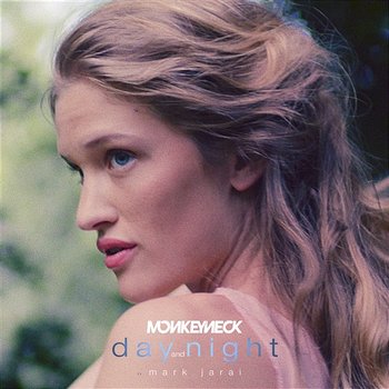 Day And Night - Monkeyneck feat. Mark Jarai