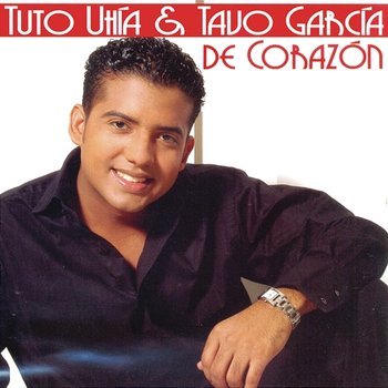 De Corazon - Tuto Uhia & Gustavo Garcia