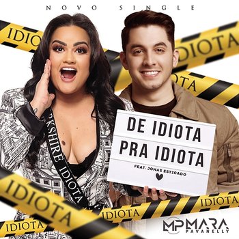 De Idiota para Idiota - Mara Pavanelly feat. Jonas Esticado