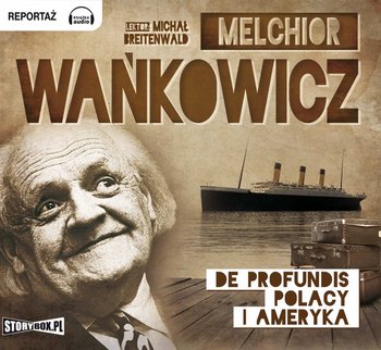 De profundis. Polacy i Ameryka - Wańkowicz Melchior
