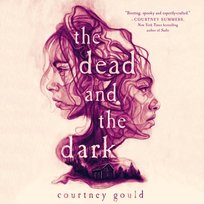 Dead and the Dark - audiobook Gould Courtney