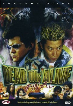 Dead or Alive: Final (Żywi lub martwi 3: Finał) - Miike Takashi