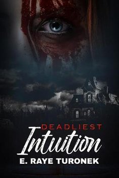 Deadliest Intuition - E. Raye Turonek