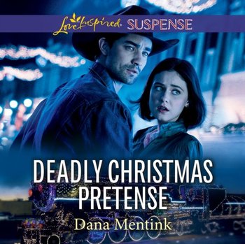 Deadly Christmas Pretense - Dana Mentink, Meghan Kelly