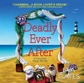 Deadly Ever After - Gates Eva, Elise Arsenault