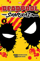 Deadpool: Samurai. Volume 3 Sanshiro Kasama