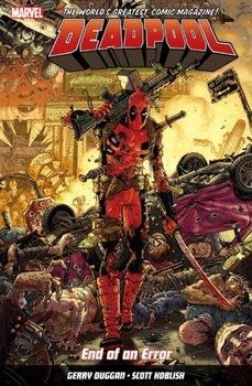 Deadpool. Worlds Greatest. End Of An Error. Volume 2 - Duggan Gerry