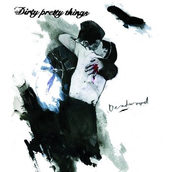 Deadwood - Dirty Pretty Things