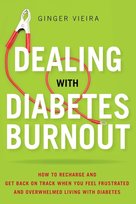 Dealing with Diabetes Burnout Vieira Ginger
