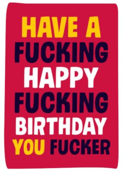 Deanmorriscards- Kartka urodzinowa 'Have Fucking Happy Fucking Birthday You Fucker'  z kopertą - Inna marka