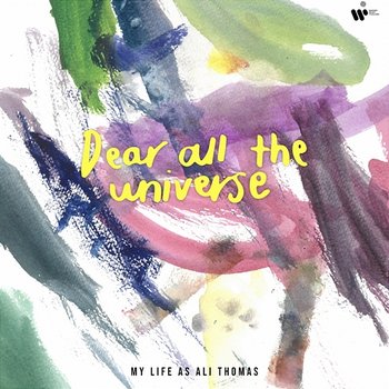 Dear All The Universe - My Life As Ali Thomas