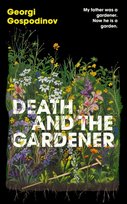 Death and the Gardener Georgi Gospodinov