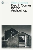 Death Comes for the Archbishop Cather Willa