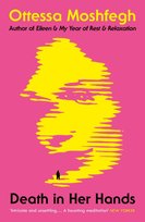 Death in Her Hands Ottessa Moshfegh