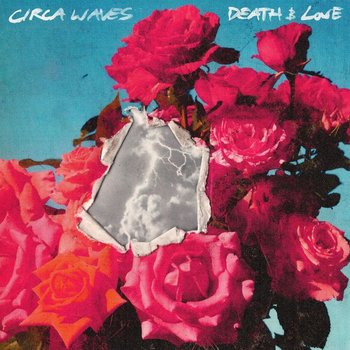 Death & Love - Circa Waves